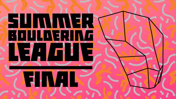 Summer Bouldering League Final (One Night Only)