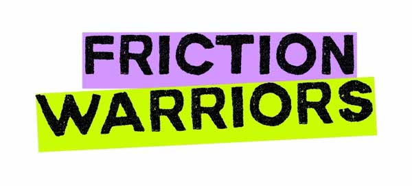 Friction Warriors